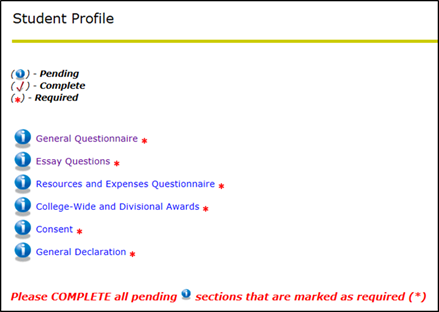 Title: Main Menu for the Student Profile - Description: A screenshot of the 'Student Profile' form, showing links to the six required sections: General Questionnaire, Essay Questions, Resources and Expenses Questionnaire, College-Wide and Divisional Awards, Consent, and General Declaration. Each section is marked as 'PENDING' and 'REQUIRED'.